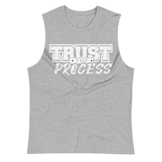 Trust The Process Muscle Shirt